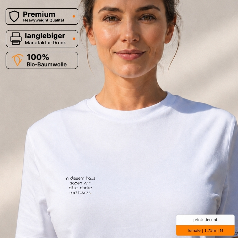 Premium T-Shirt mit „in diesem haus sagen wir bitte, danke und fcknzs.“ Statement